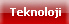 Teknoloji