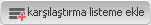 Kar?yla?tyrma listeme ekle